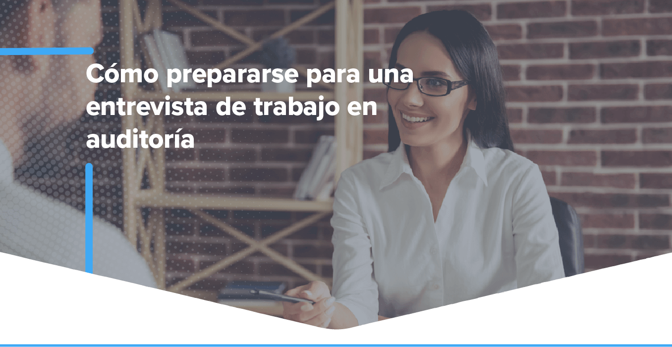Cómo prepararse para una entrevista de trabajo en auditoría